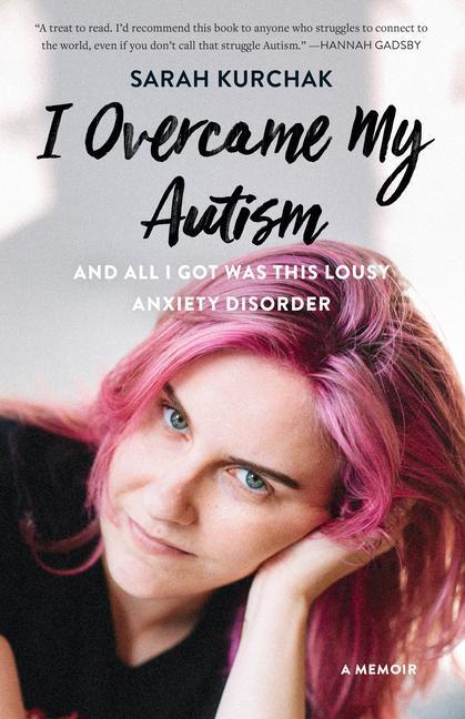 Cover: 9781771622462 | I Overcame My Autism and All I Got Was This Lousy Anxiety Disorder