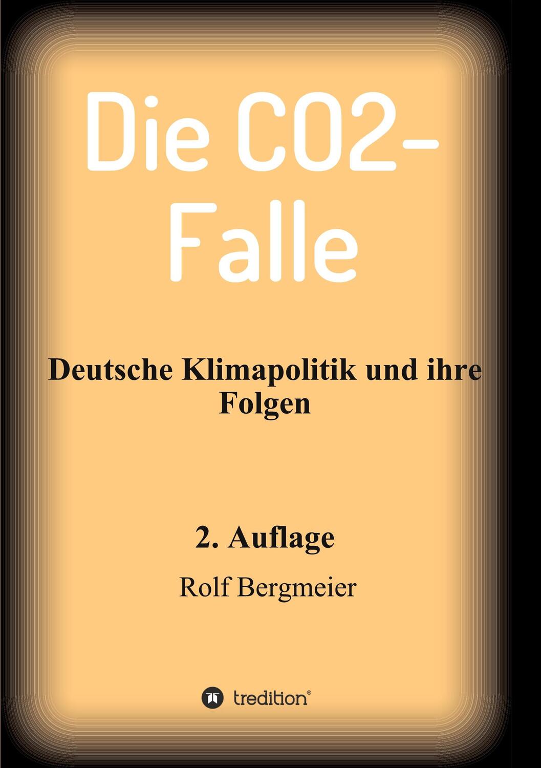 Cover: 9783347251267 | Die CO2-Falle | Deutsche Klimapolitik und ihre Folgen | Rolf Bergmeier