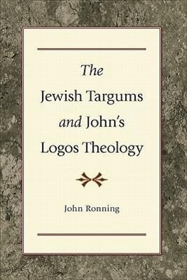 Cover: 9780801047596 | The Jewish Targums and John`s Logos Theology | John Ronning | Buch