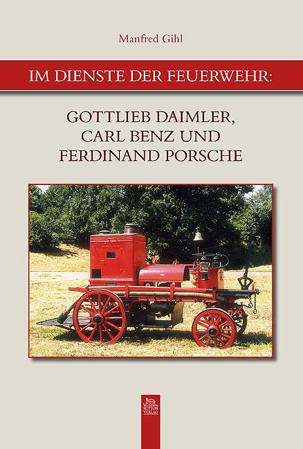 Cover: 9783954001330 | Im Dienste der Feuerwehr: Gottlieb Daimler, Carl Benz und Ferdinand...