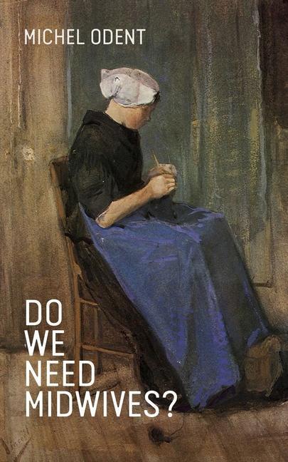 Cover: 9781780662206 | Do We Need Midwives? | Michel Odent | Taschenbuch | Englisch | 2015