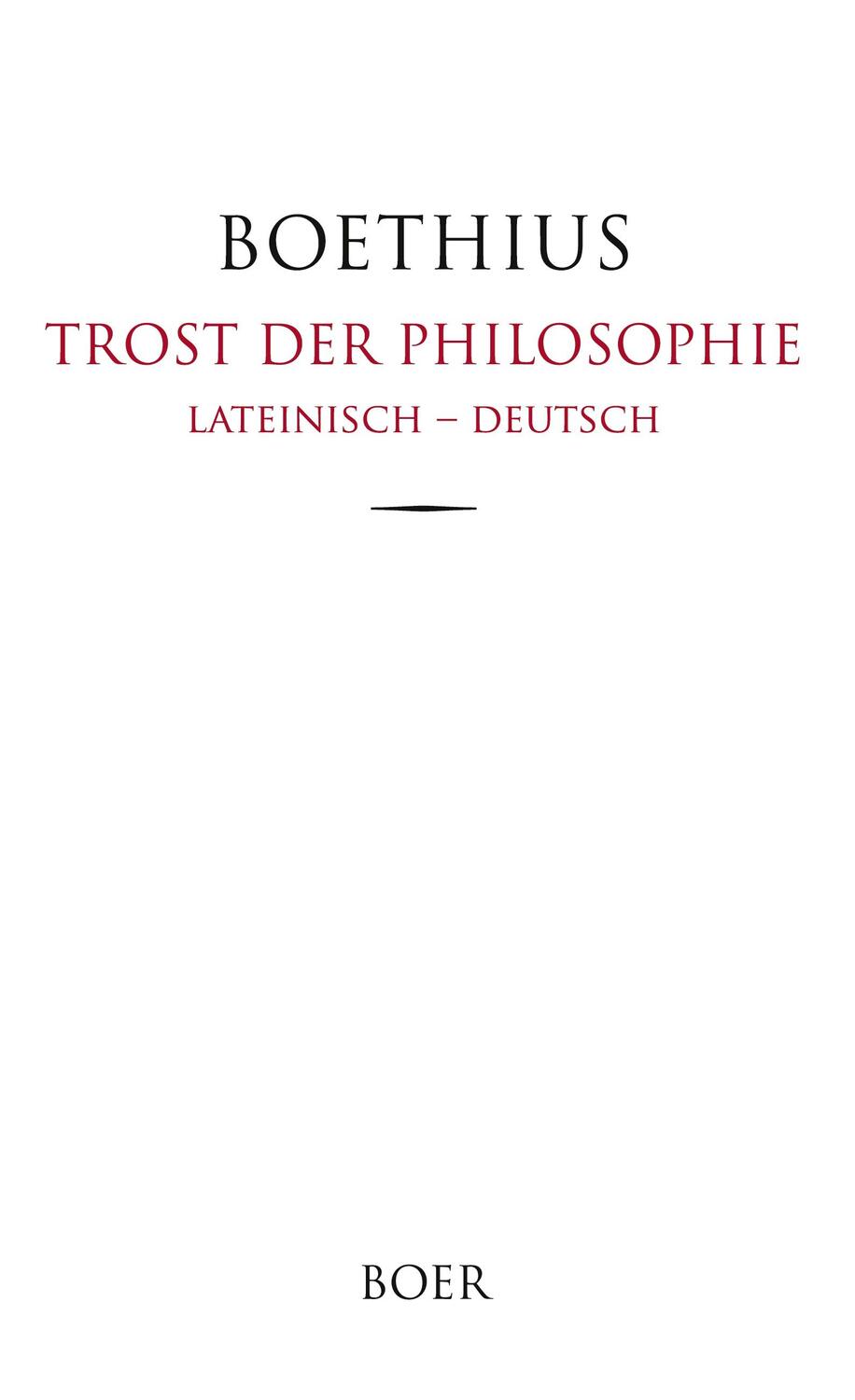 Cover: 9783966622981 | Trost der Philosophie | Lateinisch - Deutsch | Boethius | Buch | 2022