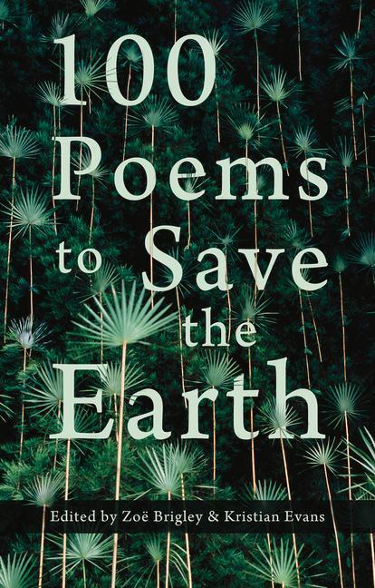 Cover: 9781781726242 | 100 Poems to Save the Earth | Taschenbuch | Kartoniert / Broschiert