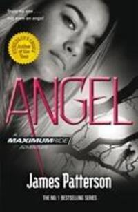 Cover: 9780099543787 | Angel: A Maximum Ride Novel | (Maximum Ride 7) | James Patterson