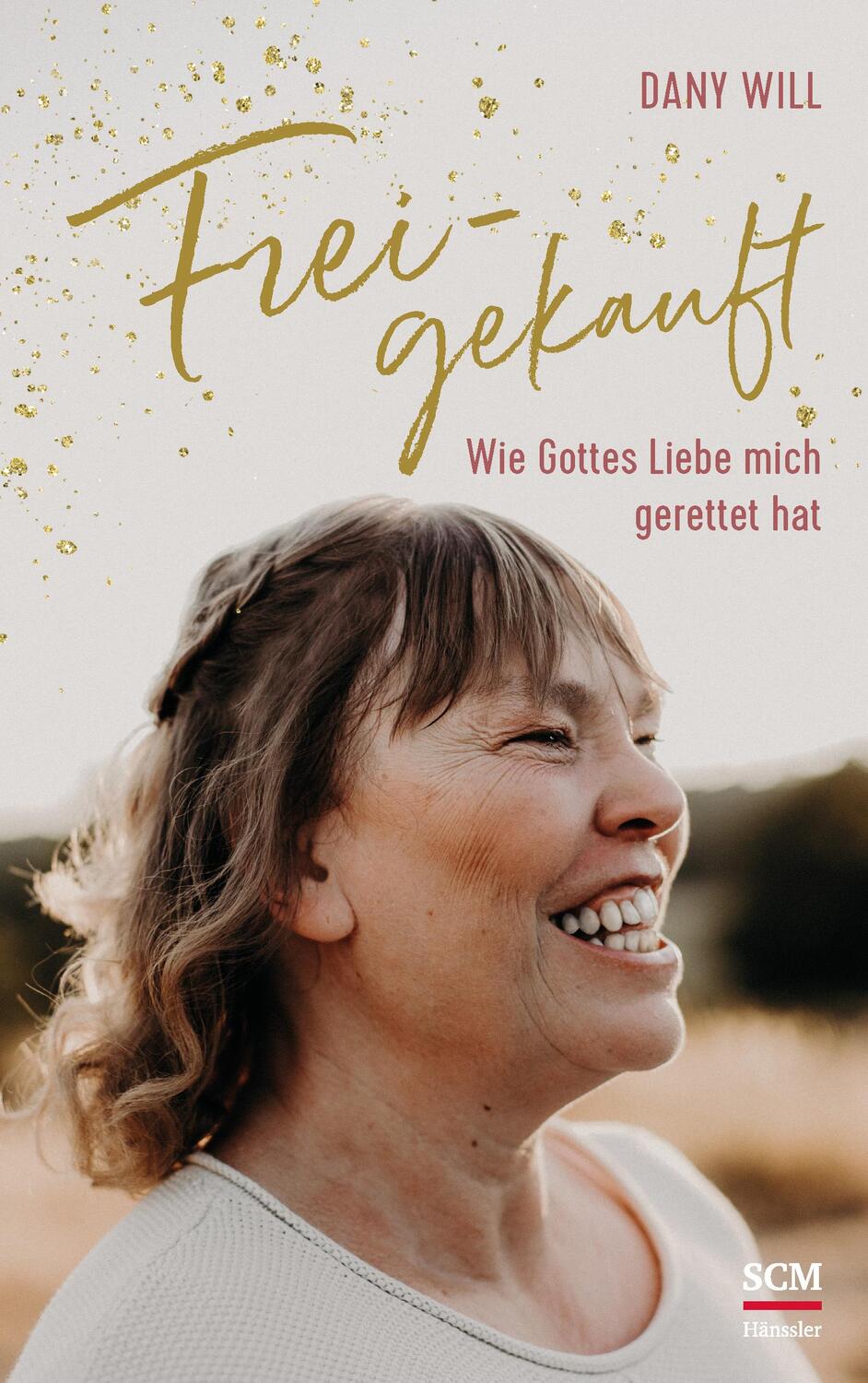 Cover: 9783775161459 | Freigekauft | Wie Gottes Liebe mich gerettet hat | Dany Will | Buch