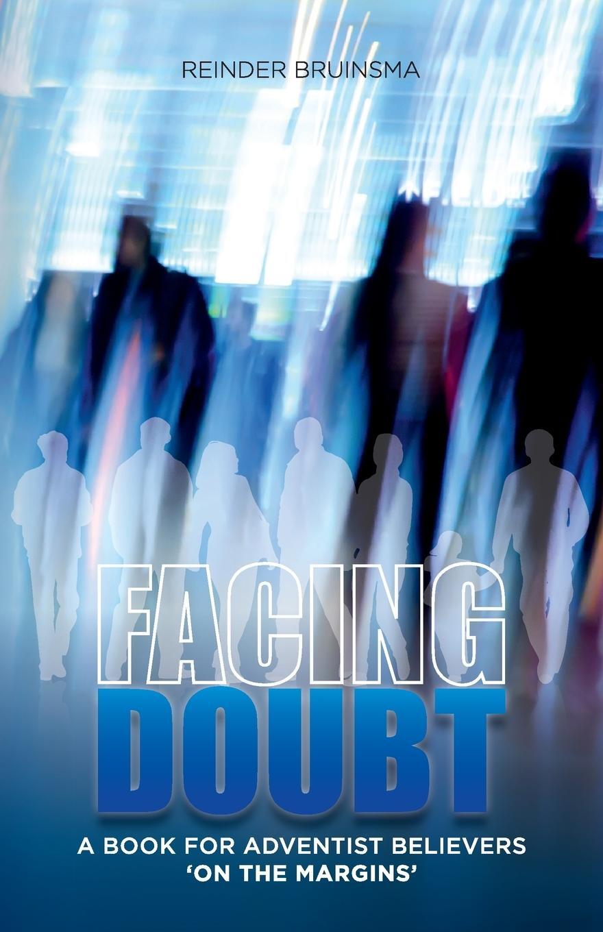 Cover: 9780993540523 | Facing Doubt | A Book for Adventist Believers 'On the Margins' | Buch