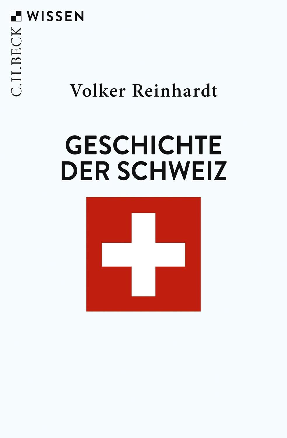 Cover: 9783406737923 | Geschichte der Schweiz | Volker Reinhardt | Taschenbuch | broschiert