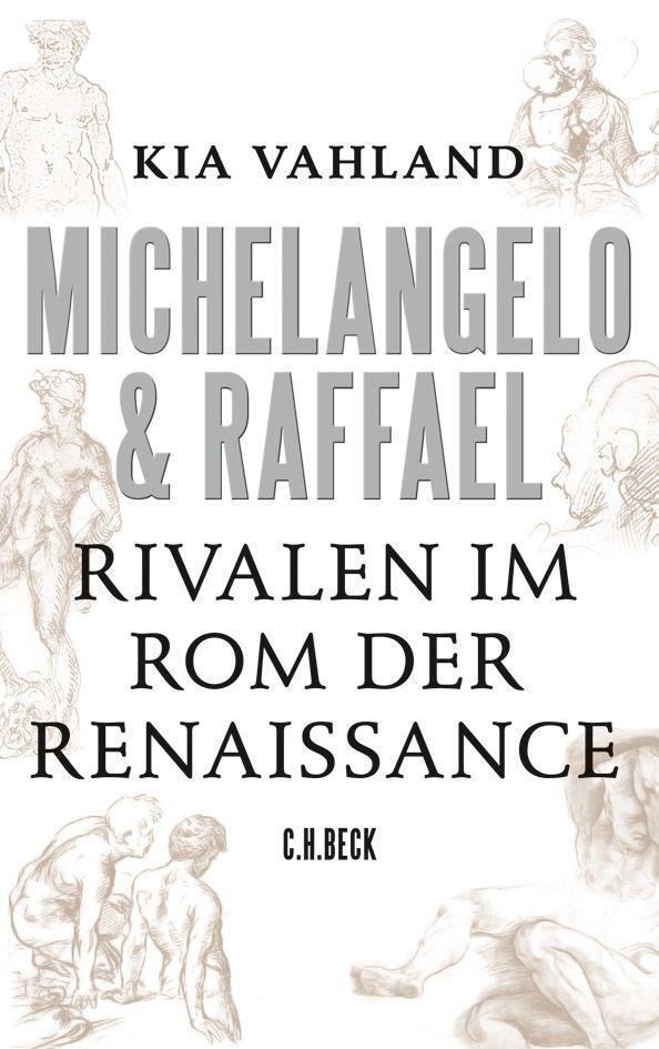 Cover: 9783406639937 | Michelangelo &amp; Raffael | Rivalen im Rom der Renaissance | Kia Vahland
