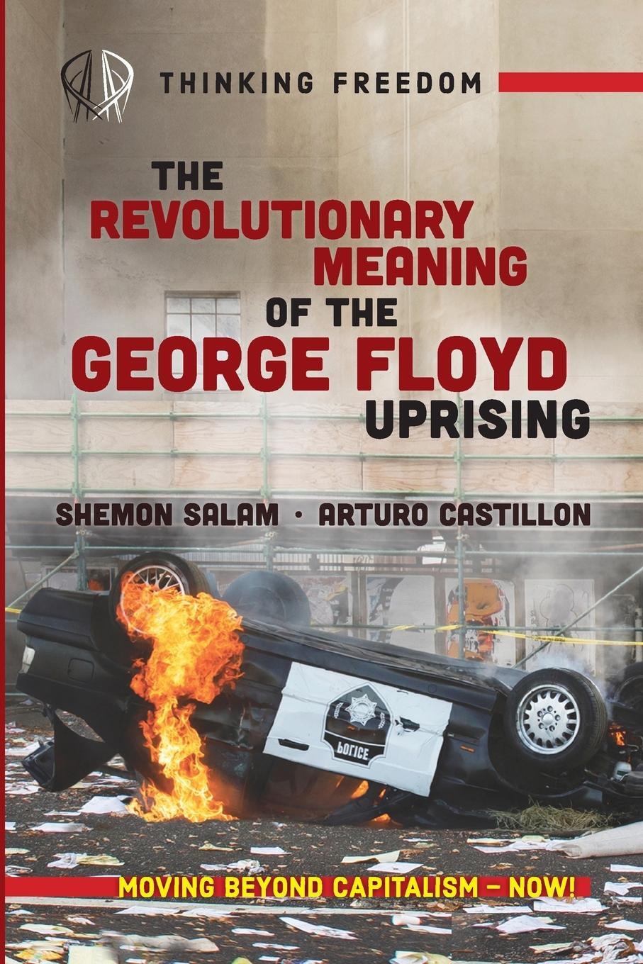 Cover: 9781988832951 | The Revolutionary Meaning of the George Floyd Uprising | Salam (u. a.)