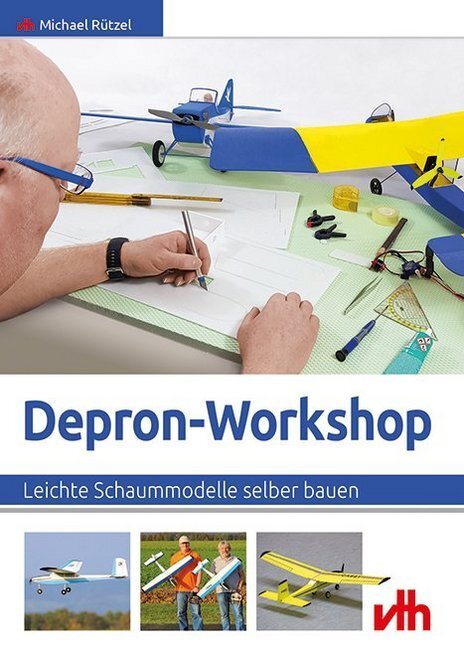 Cover: 9783881804912 | Depron-Workshop | Leichte Schaummodelle selber bauen | Michael Rützel
