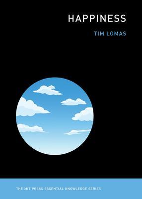 Cover: 9780262544207 | Happiness | Tim Lomas | Taschenbuch | Einband - flex.(Paperback)
