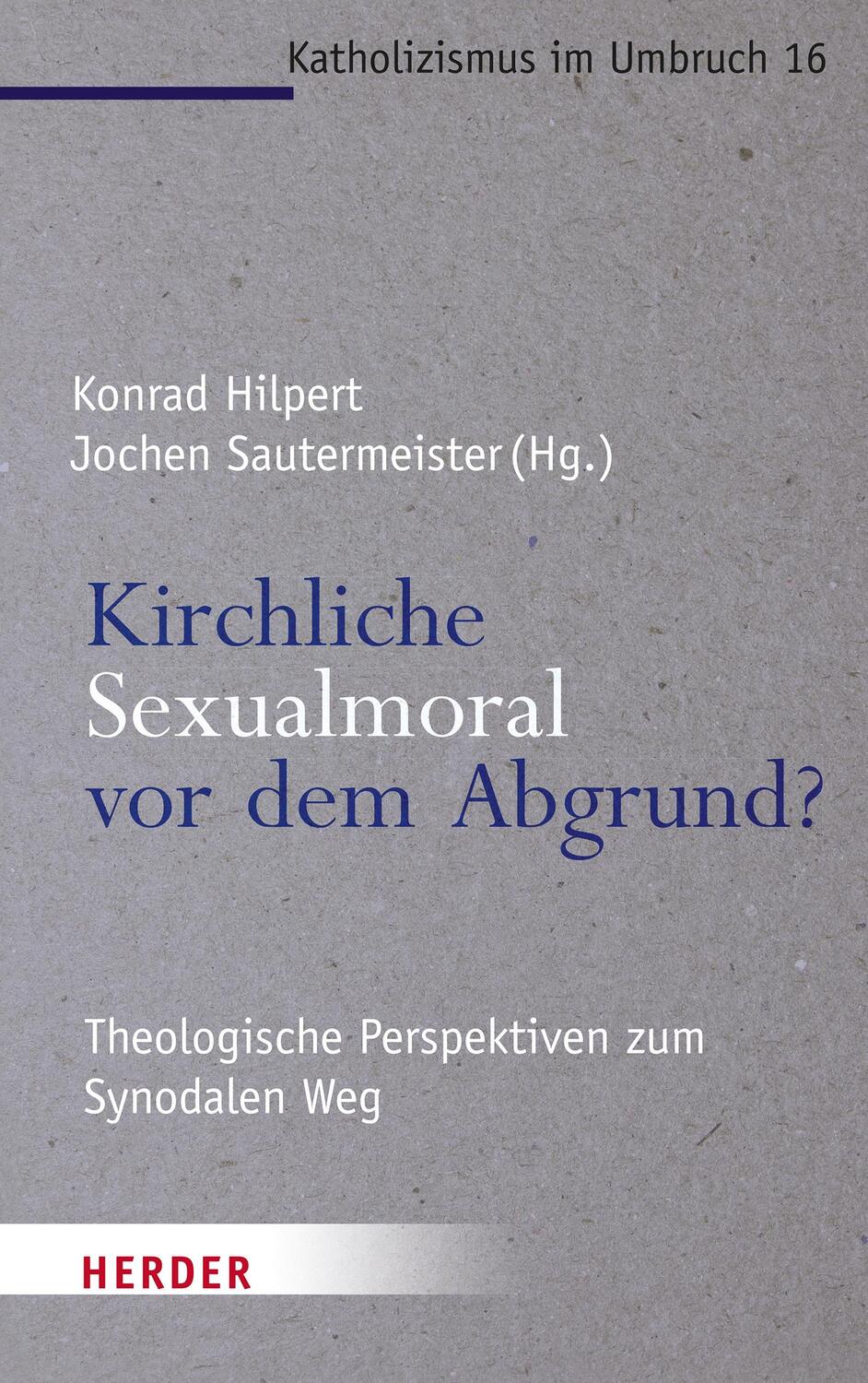 Cover: 9783451395475 | Kirchliche Sexualmoral vor dem Abgrund? | Konrad Hilpert (u. a.)