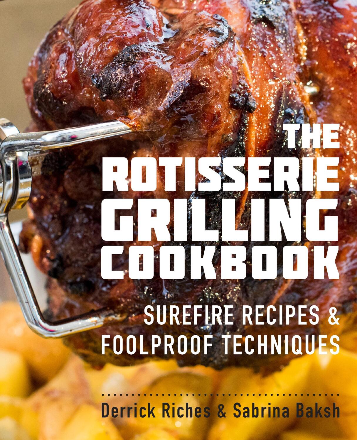 Cover: 9781558328730 | The Rotisserie Grilling Cookbook | Derrick Riches (u. a.) | Buch