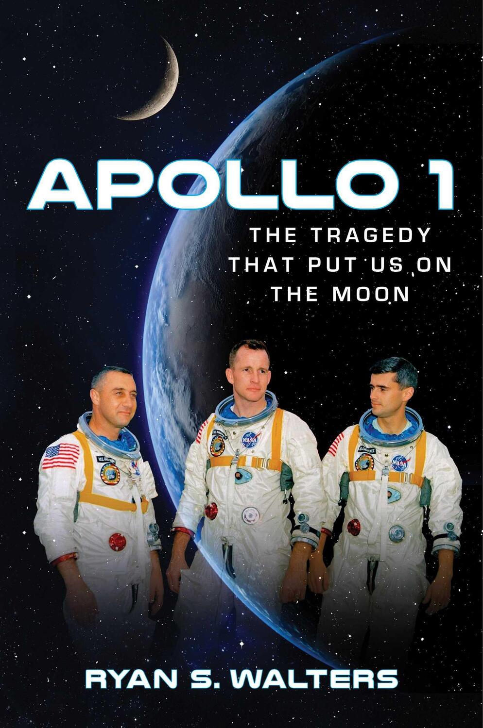 Cover: 9781684510948 | Apollo 1 | The Tragedy That Put Us on the Moon | Ryan S. Walters