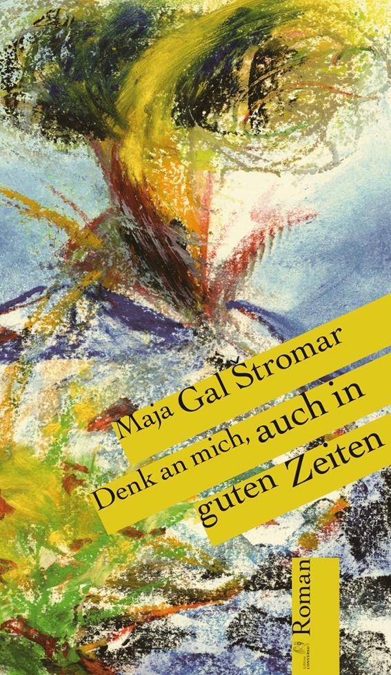 Cover: 9783981976380 | Denk an mich, auch in guten Zeiten | Maja Gal Stromar | Buch | 160 S.