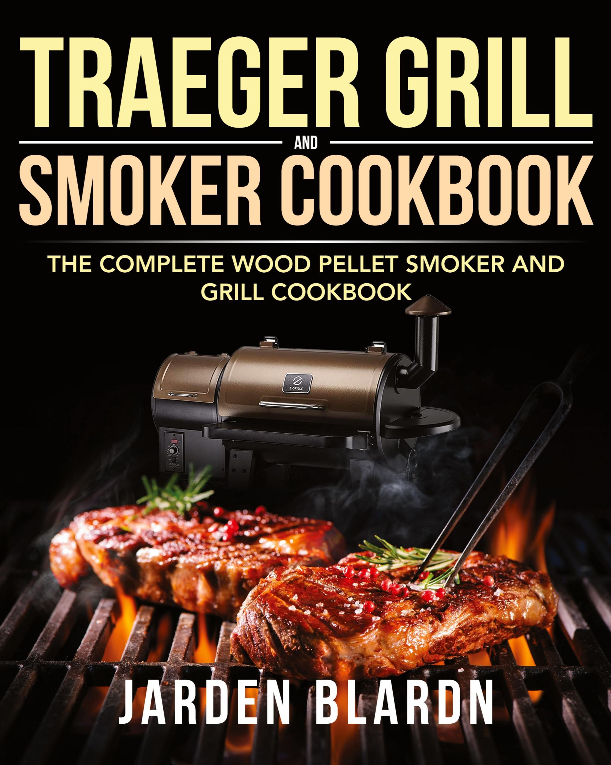 Cover: 9781953702593 | Traeger Grill &amp; Smoker Cookbook | Jarden Blardn | Taschenbuch | 2020