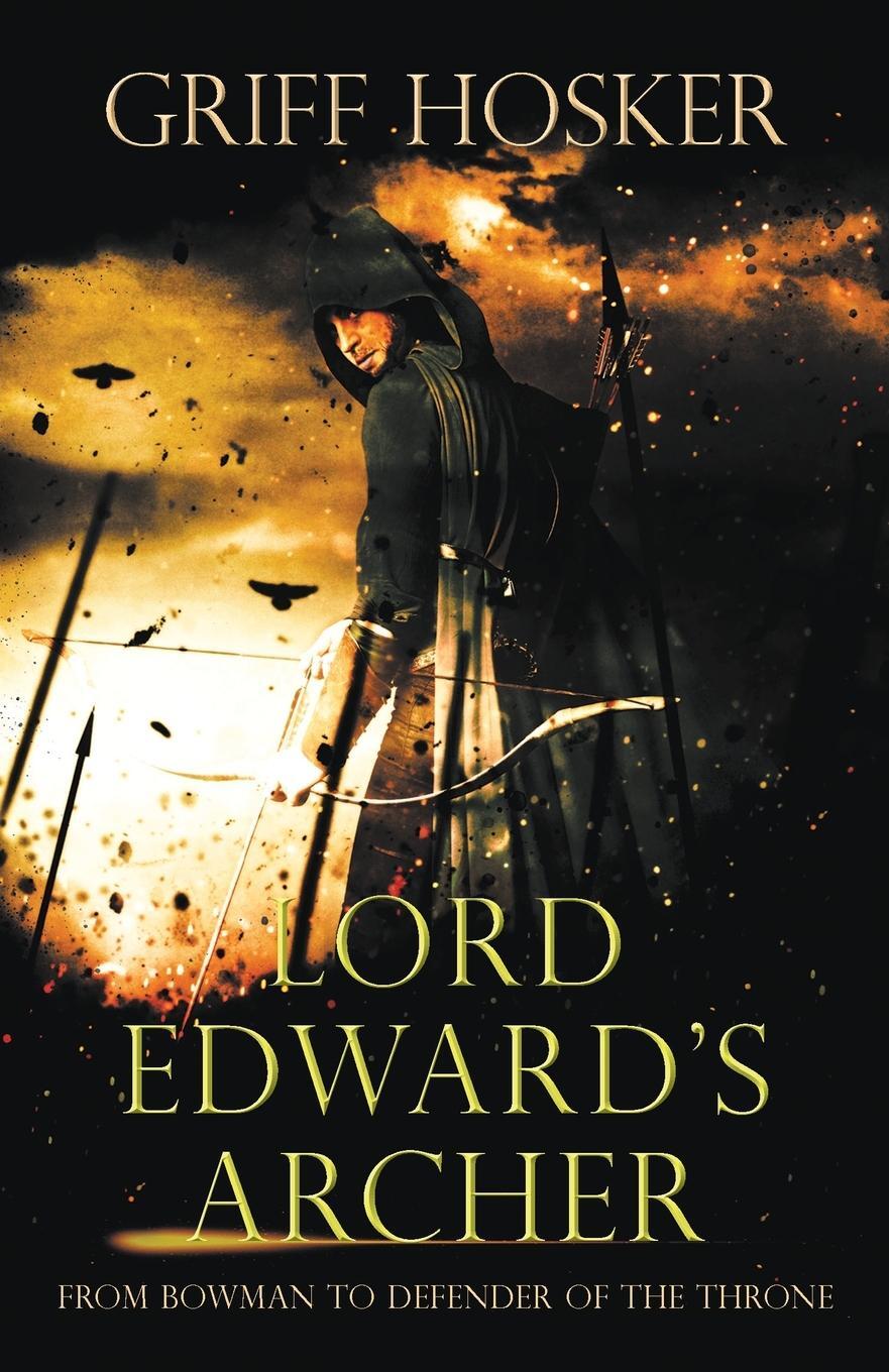 Cover: 9781839014567 | Lord Edward's Archer | Griff Hosker | Taschenbuch | Paperback | 2021