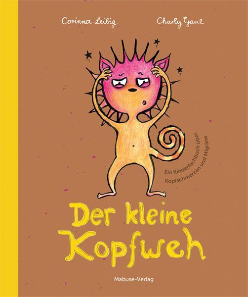 Cover: 9783863216405 | Der kleine Kopfweh | Corinna Leibig (u. a.) | Taschenbuch | 48 S.