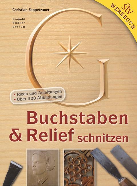 Cover: 9783702014902 | Buchstaben &amp; Relief schnitzen | Christian Zeppetzauer | Buch | 144 S.