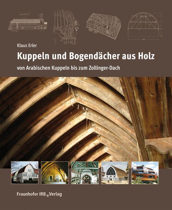 Cover: 9783816788331 | Kuppeln und Bogendächer aus Holz | Klaus Erler | Buch | Deutsch | 2013