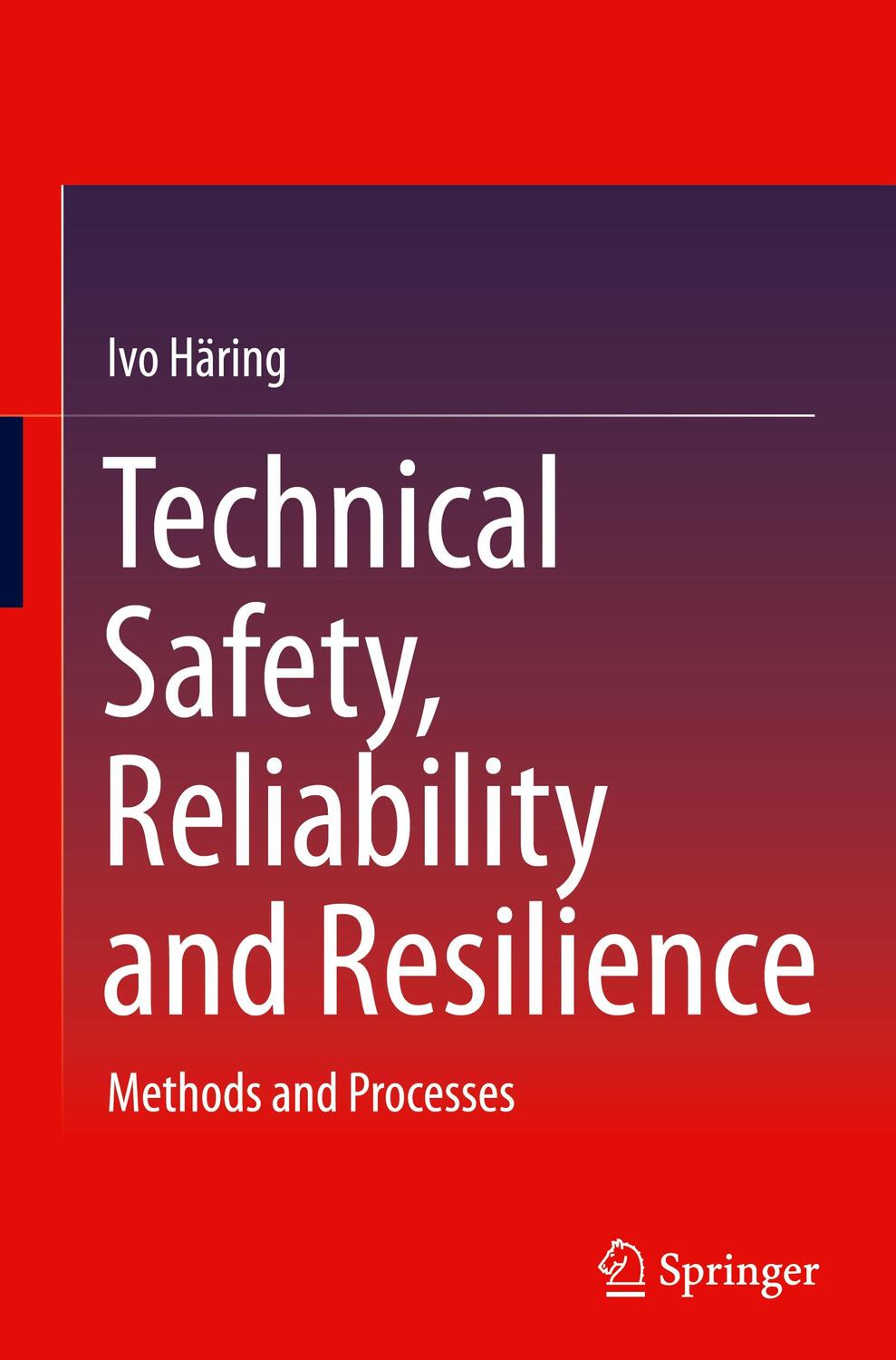 Cover: 9789813342712 | Technical Safety, Reliability and Resilience | Methods and Processes