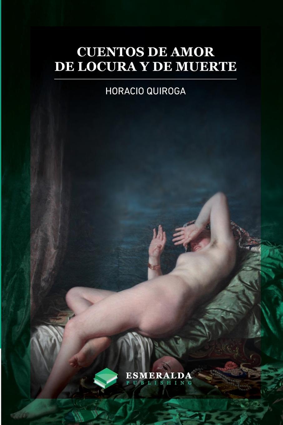 Cover: 9781648000300 | Cuentos de amor de locura y de muerte | Anotado | Horacio Quiroga