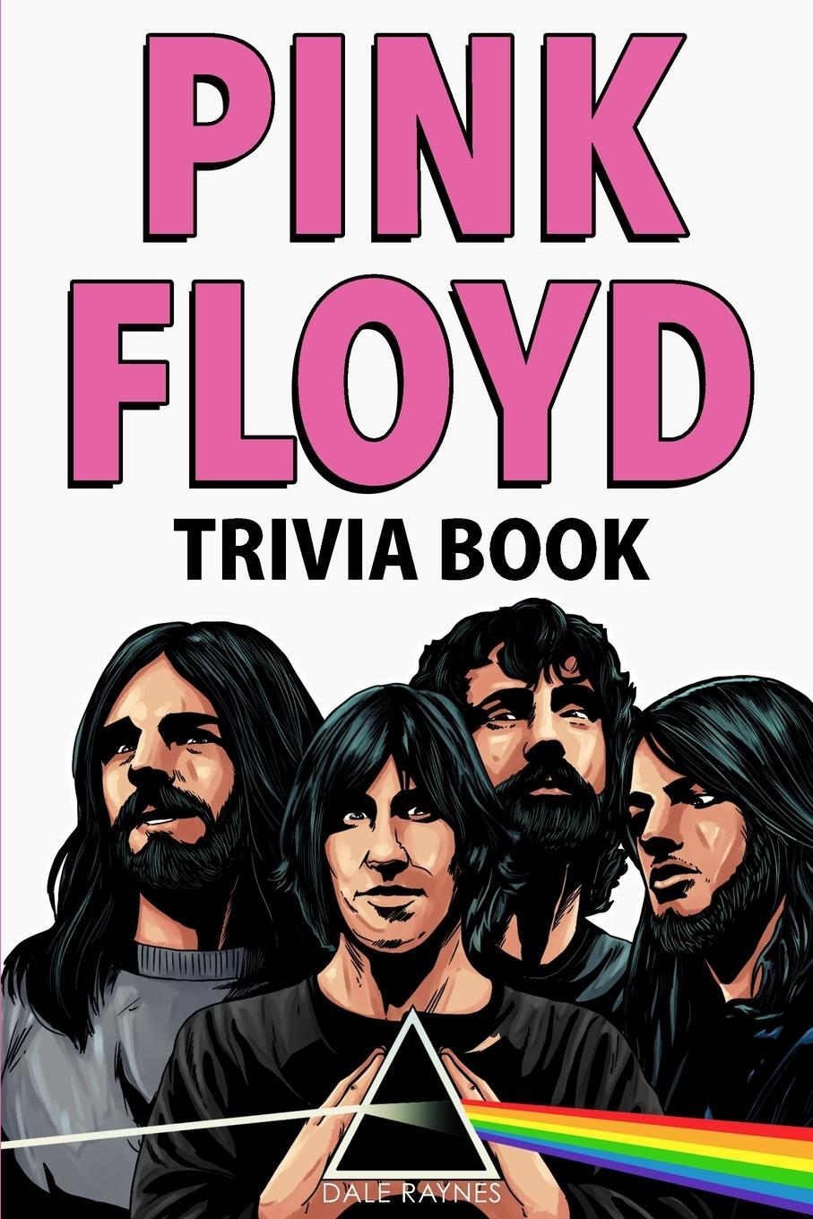 Cover: 9781955149068 | Pink Floyd Trivia Book | Dale Raynes | Taschenbuch | Paperback | 2021