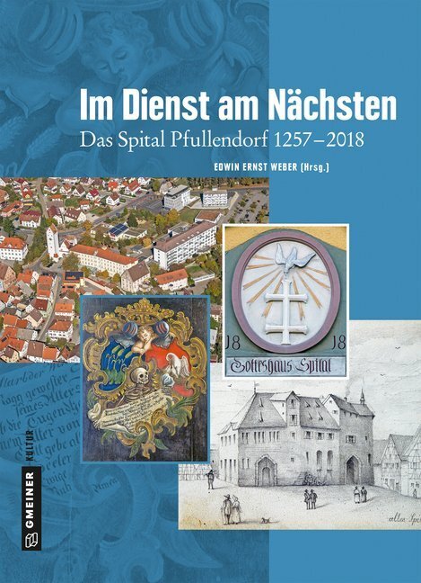 Cover: 9783839224526 | Im Dienst am Nächsten | Das Spital Pfullendorf 1257-2018 | Weber