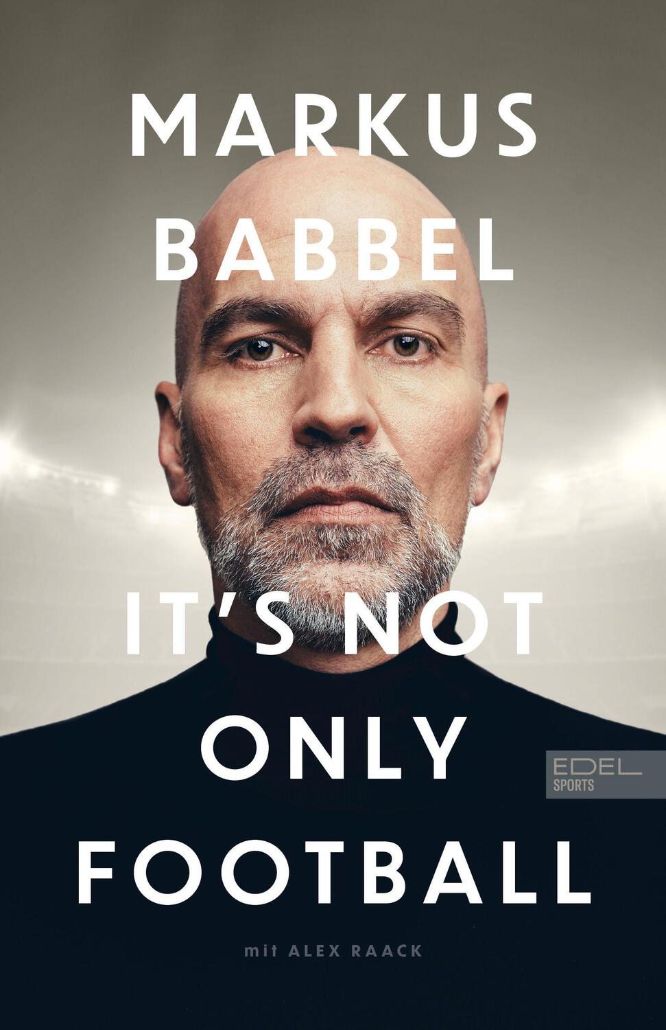 Cover: 9783985880430 | Markus Babbel - It's not only Football | Markus Babbel (u. a.) | Buch