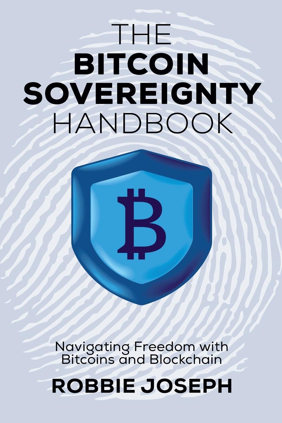 Cover: 9781763768611 | The Bitcoin Sovereignty Handbook | Robbie Joseph | Taschenbuch | 2024