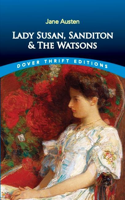 Cover: 9780486841717 | Lady Susan, Sanditon and the Watsons | Jane Austen | Taschenbuch