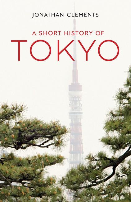 Cover: 9781912208975 | A Short History of Tokyo | Jonathan Clements | Taschenbuch | Englisch