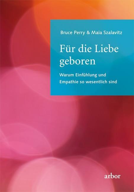 Cover: 9783867810661 | Für die Liebe geboren | Bruce Perry (u. a.) | Taschenbuch | Deutsch