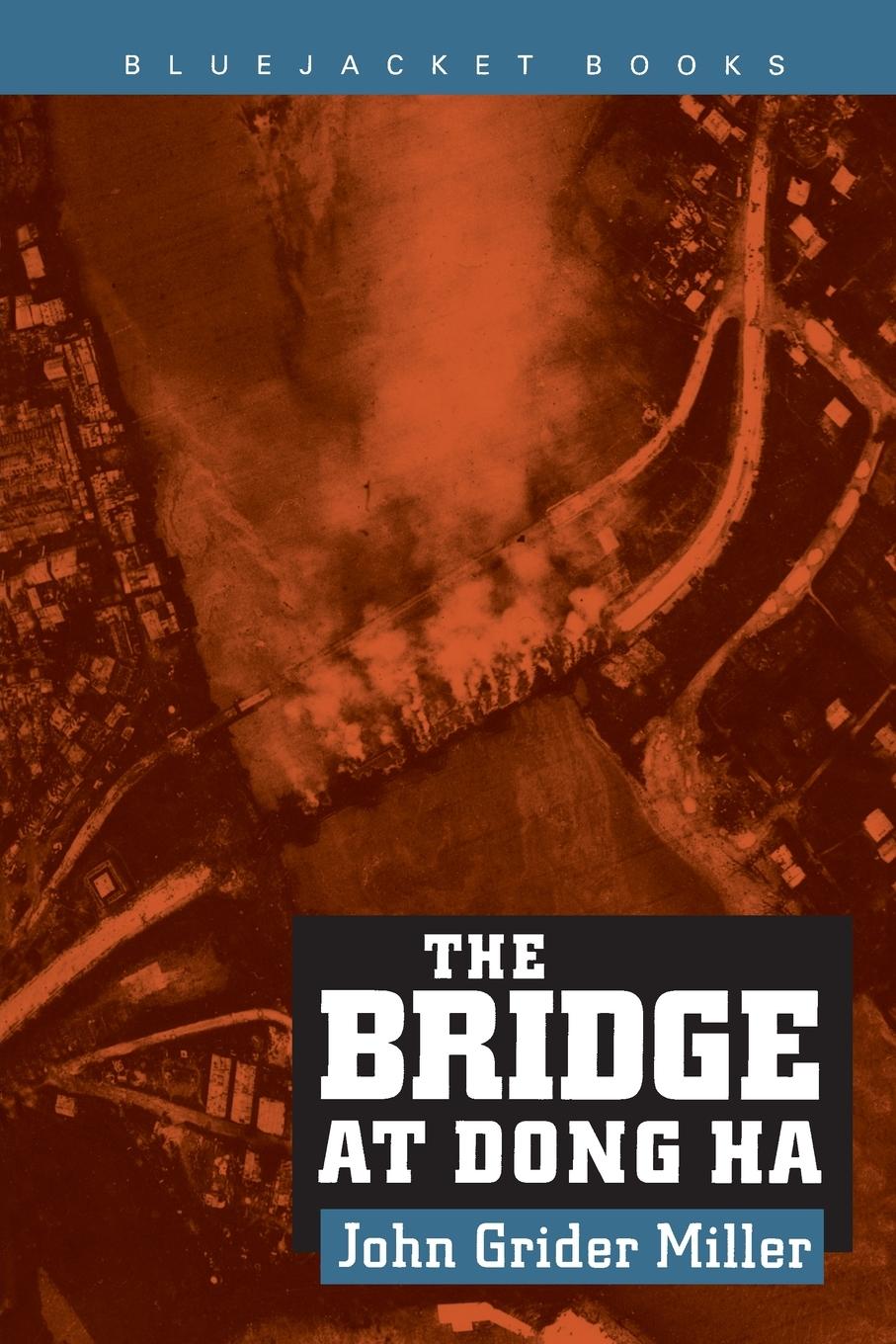 Cover: 9781557505873 | The Bridge at Dong Ha | Estate Of John G. Miller | Taschenbuch | 1996