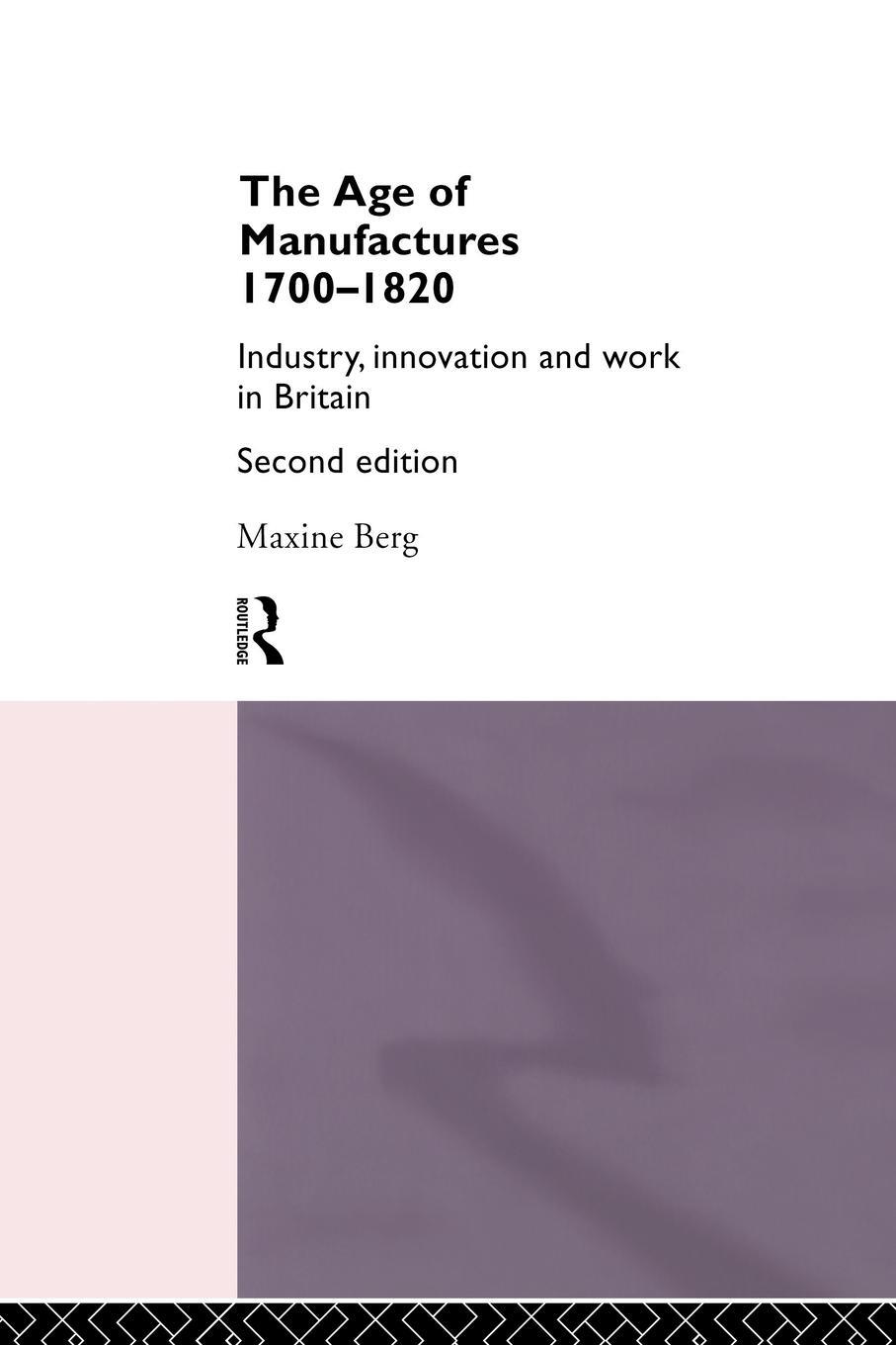 Cover: 9780415069359 | The Age of Manufactures, 1700-1820 | Maxine Berg (u. a.) | Taschenbuch