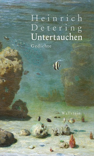 Cover: 9783835334441 | Untertauchen | Gedichte | Heinrich Detering | Buch | 2019 | Wallstein