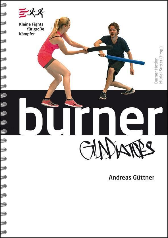 Cover: 9783778029510 | Burner Gladiators | Kleine Fights für große Kämpfer | Andreas Güttner