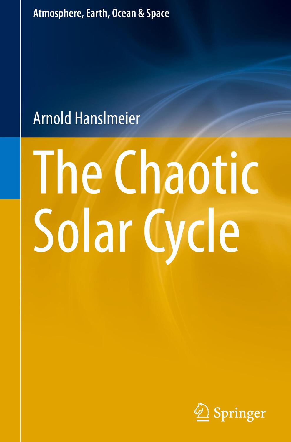 Cover: 9789811598203 | The Chaotic Solar Cycle | Arnold Hanslmeier | Buch | XVII | Englisch