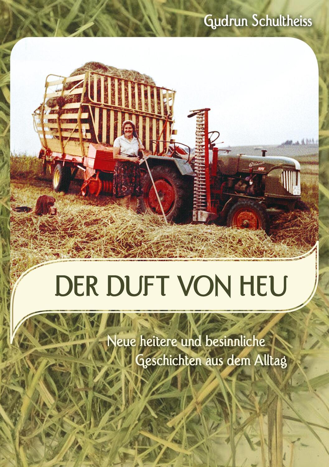 Cover: 9783755735274 | Der Duft von Heu | Gudrun Schultheiss | Taschenbuch | Books on Demand
