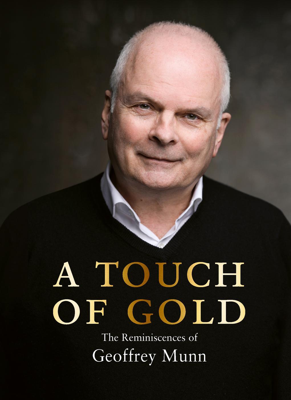 Cover: 9781788841979 | A Touch of Gold | The Reminiscences of Geoffrey Munn | Geoffrey Munn