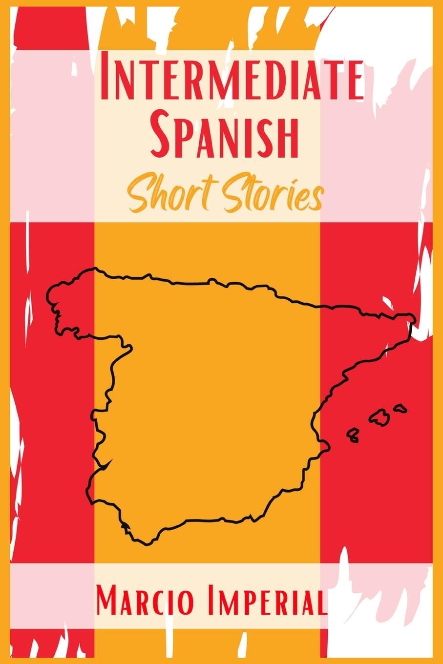 Cover: 9783986531843 | Intermediate Spanish Short Stories | Marcio Imperial | Taschenbuch