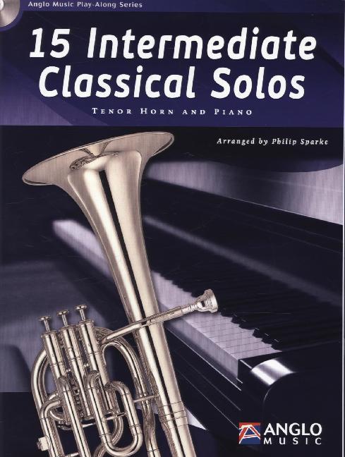 Cover: 9789043135931 | 15 Intermediate Classical Solos | Tenor Horn [Eb] and Piano | Sparke