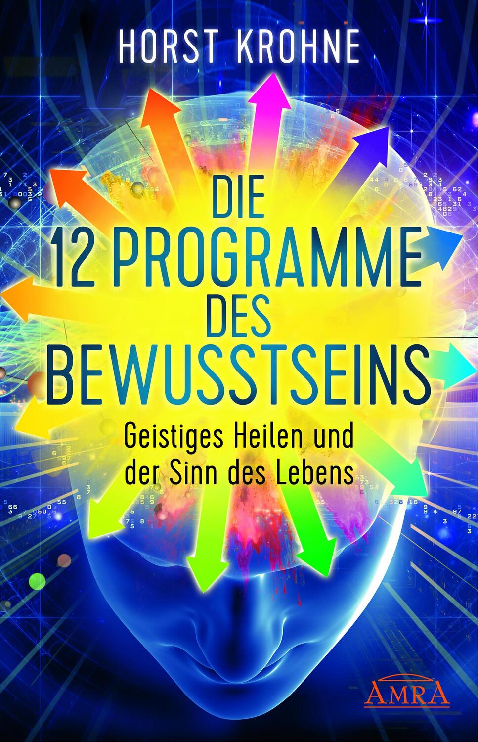 Cover: 9783954471850 | Die 12 Programme des Bewusstseins | Horst Krohne | Buch | Deutsch