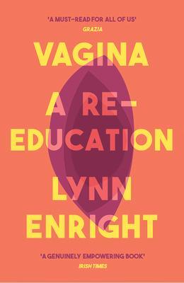 Cover: 9781911630029 | Vagina | A re-education | Lynn Enright | Taschenbuch | Englisch | 2020