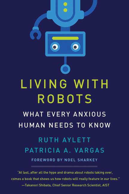 Cover: 9780262546041 | Living with Robots | What Every Anxious Human Needs to Know | Buch