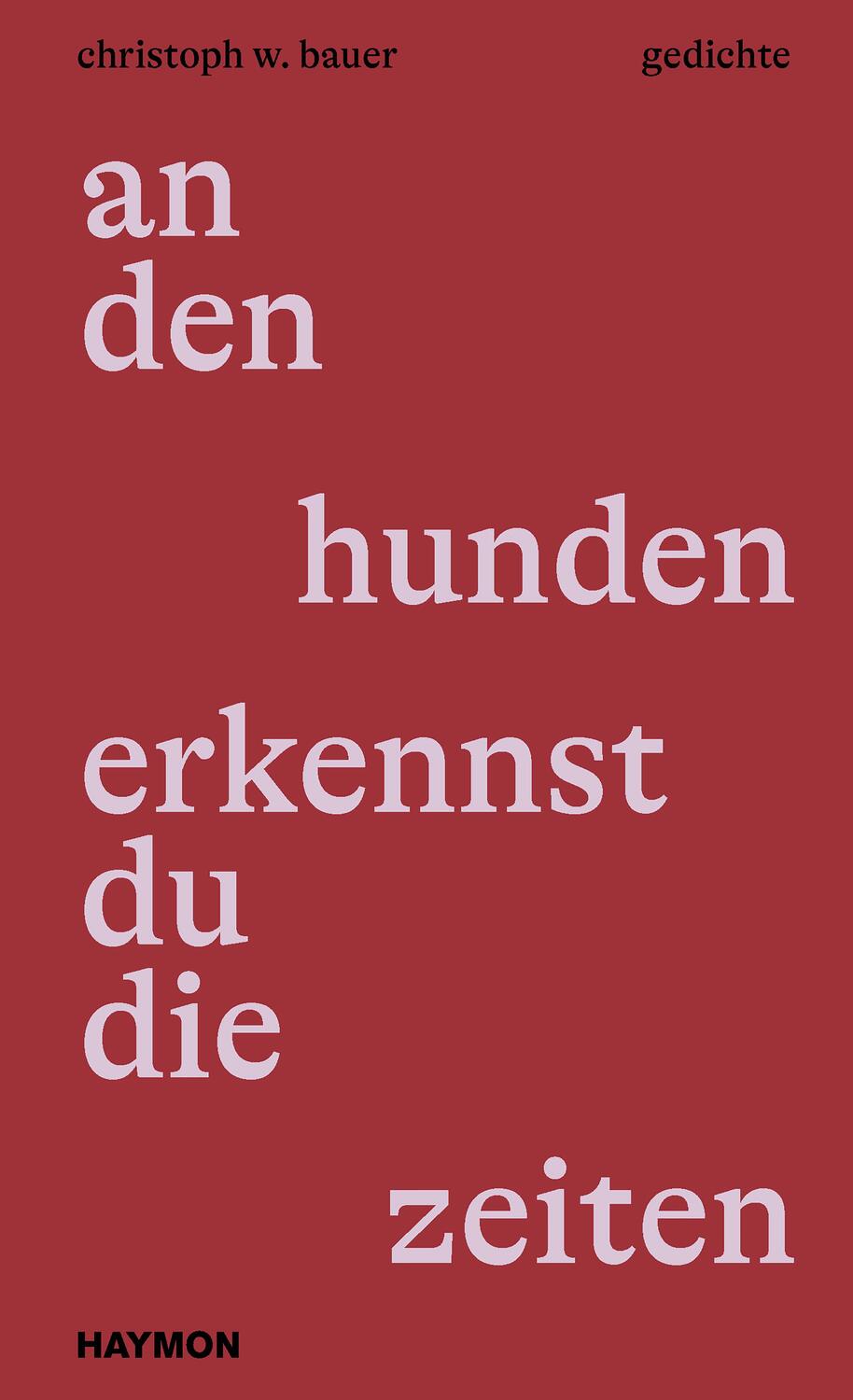 Cover: 9783709981603 | an den hunden erkennst du die zeiten | gedichte | Christoph W. Bauer