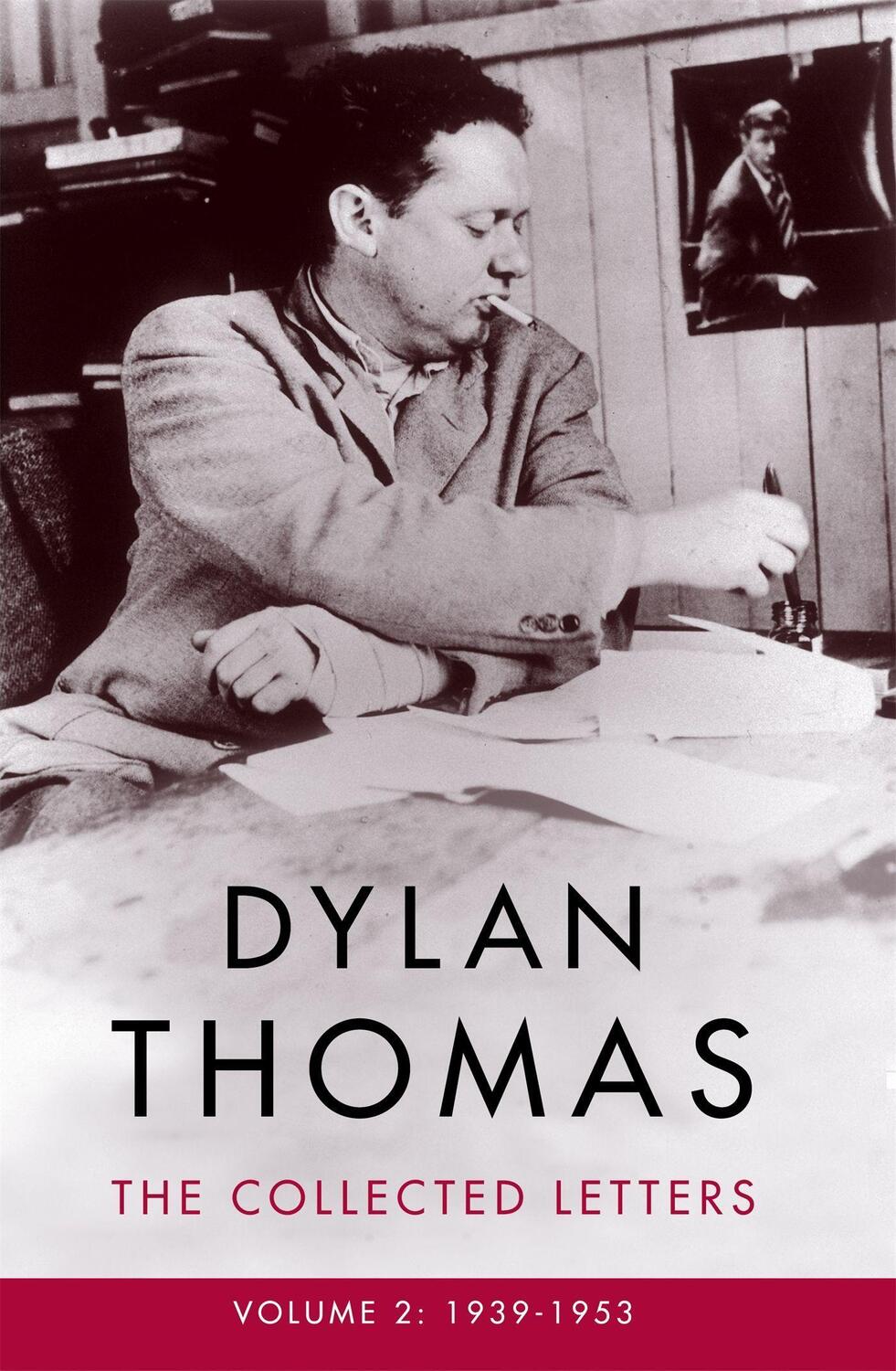 Cover: 9781474608008 | Dylan Thomas: The Collected Letters Volume 2 | 1939-1953 | Thomas