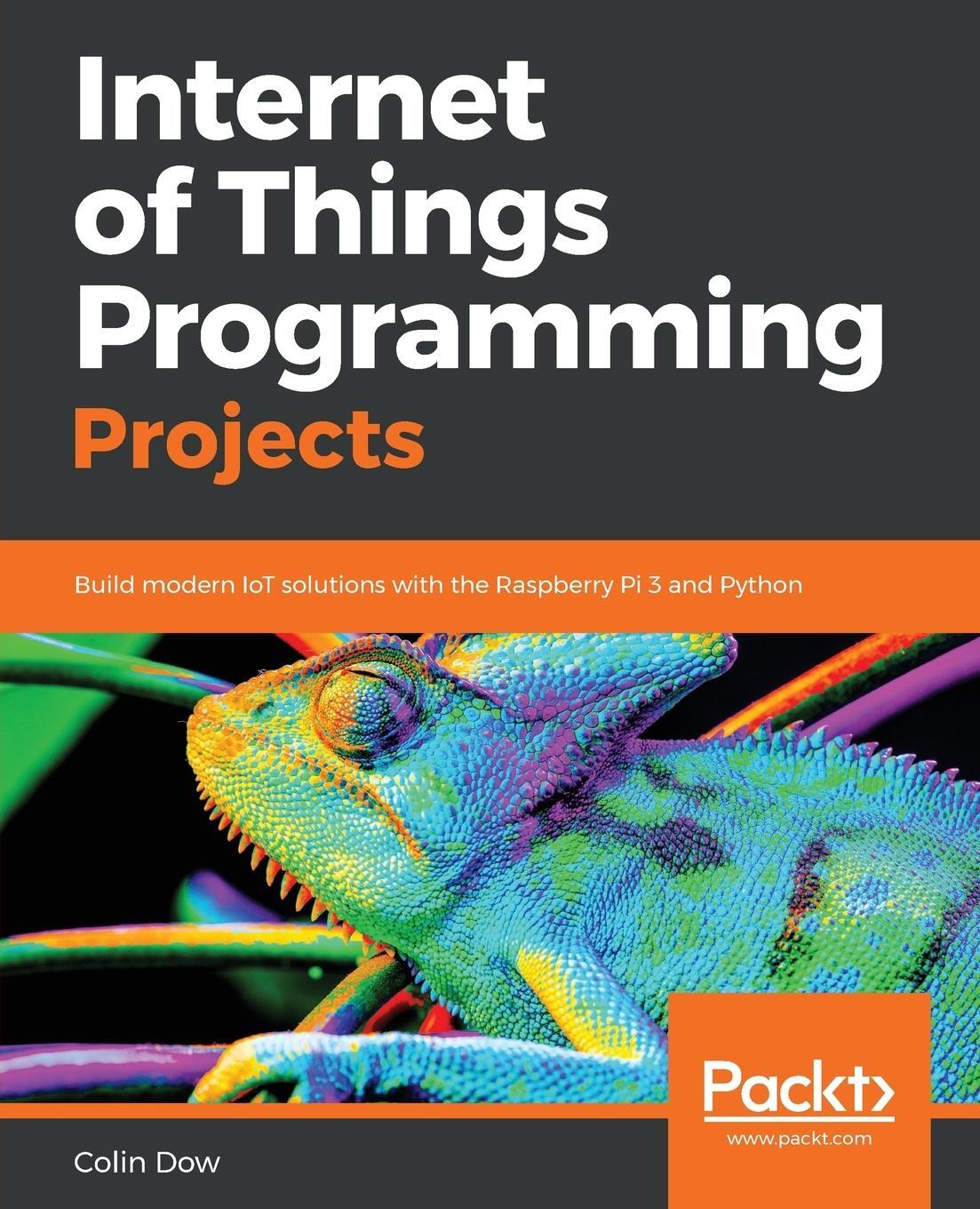 Cover: 9781789134803 | Internet of Things Programming Projects | Colin Dow | Taschenbuch