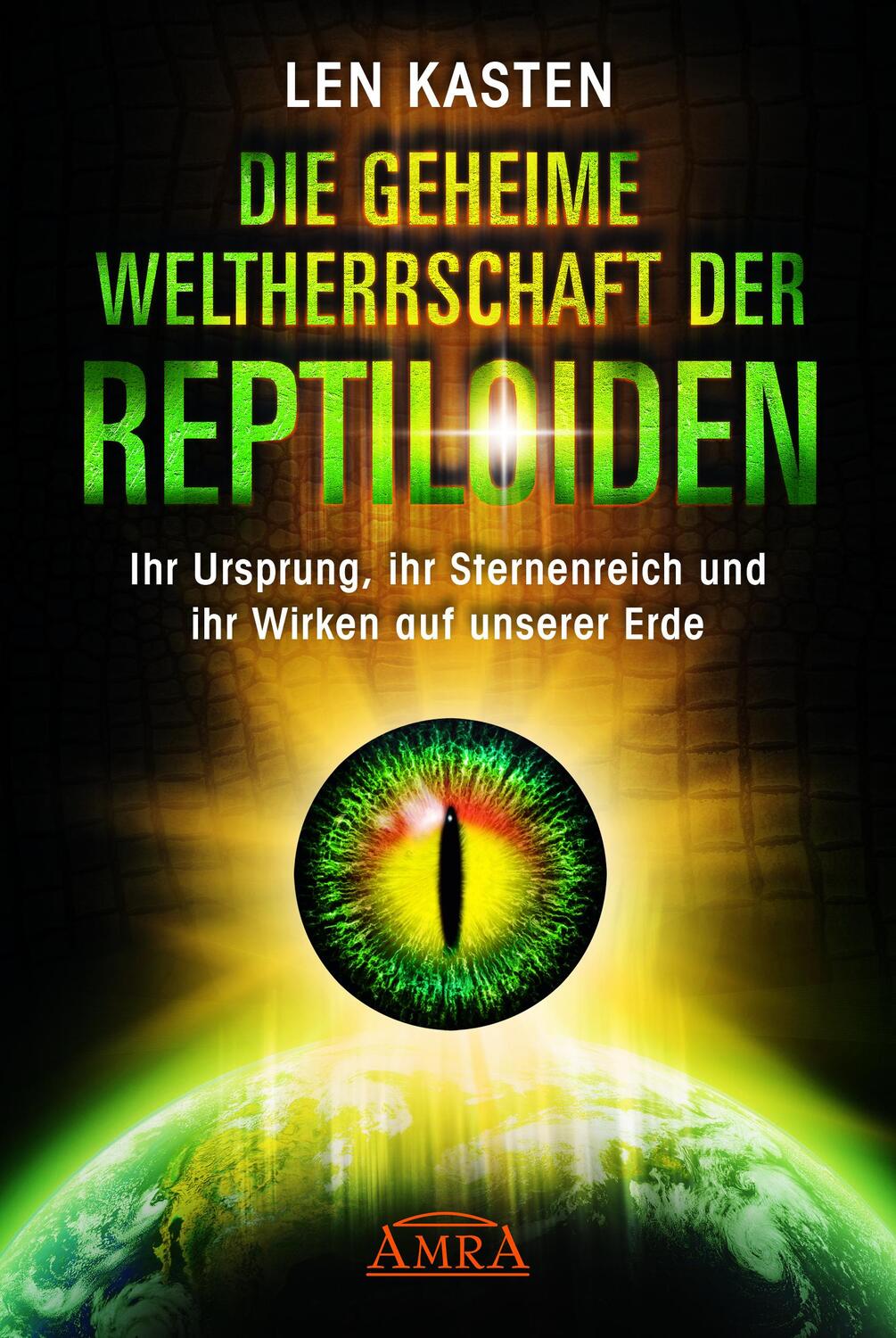 Cover: 9783954473199 | Die geheime Weltherrschaft der Reptiloiden | Len Kasten | Buch | 2018