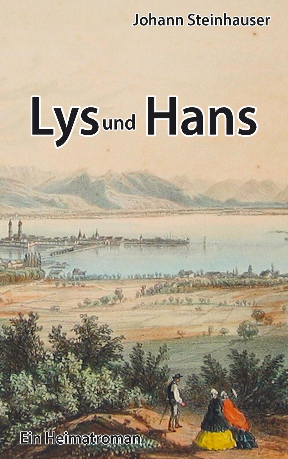 Cover: 9789403717135 | Lys und Hans | Heimatroman | Johann Steinhauser | Taschenbuch | 244 S.